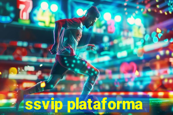 ssvip plataforma